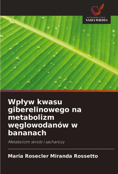 Wp¿yw kwasu giberelinowego na metabolizm w¿glowodanów w bananach Wp¿yw kwasu giberelinowego na metabolizm w¿glowodanów w bananach