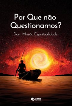 Por Que Não Questionamos? (eBook, ePUB) - Gelelete, Roberto M.