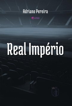 Real Impéro (eBook, ePUB) - Pereira, Adriano Real Impéro (eBook, ePUB) - Pereira, Adriano