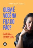 Quem É Você Na Fila Do Pão (eBook, PDF)