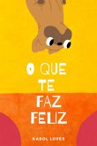 O Que Te Faz Feliz (eBook, ePUB) O Que Te Faz Feliz (eBook, ePUB)