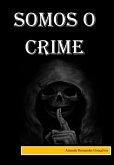 Somos O Crime (eBook, PDF)