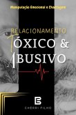 Relacionamento Tóxico & Abusivo (eBook, PDF) Relacionamento Tóxico & Abusivo (eBook, PDF)