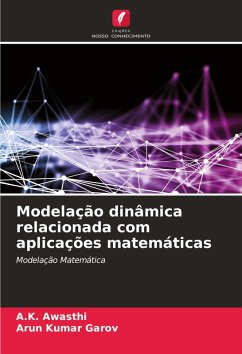 Modelação dinâmica relacionada com aplicações matemáticas - AWASTHI, A.K.;Garov, Arun Kumar