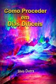 Como Proceder Em Dias Difíceis (eBook, ePUB)