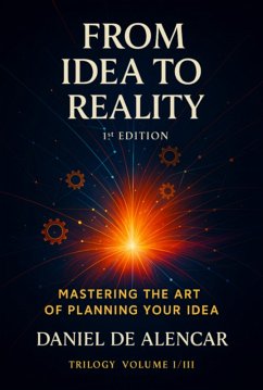 Cover From Idea To Reality 1st Edition Trilogy Volume I (eBook, ePUB)