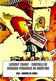 Lockout Tagout - Controlo De Energias Perigosas Na Indústria (eBook, ePUB)