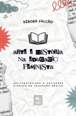 Arte E História Na Educação Feminista (eBook, ePUB)