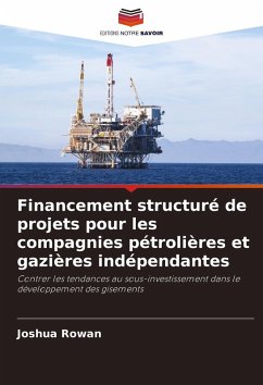 Financement structuré de projets pour les compagnies pétrolières et gazières indépendantes - Rowan, Joshua