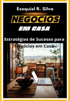 Negócios Em Casa (eBook, ePUB) - Silva, Ezequiel R.