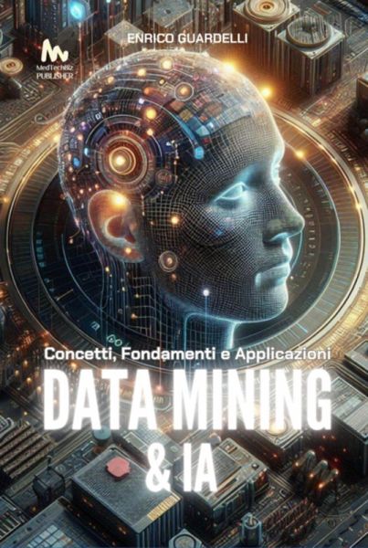 Data Mining E Intelligenza Artificiale (eBook, ePUB) Data Mining E Intelligenza Artificiale (eBook, ePUB)