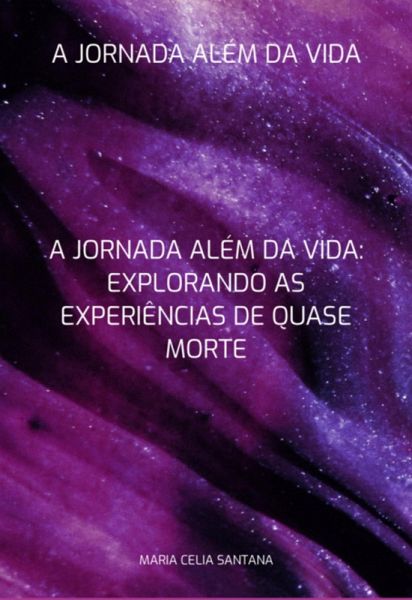 A Jornada Além Da Vida (eBook, ePUB)