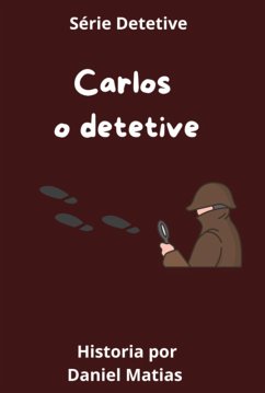 Carlos O Detetive (eBook, ePUB) - Da Silva, Daniel Carvalho Matias