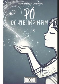 Pó De Pirlimpimpim (eBook, ePUB) - Lobato, Monteiro