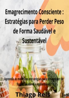 Cover Emagrecimento Consciente: Estratégias Para Perder Peso De Forma Saudável E Sustentável (eBook, PDF)