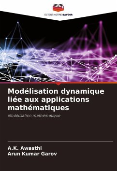 Modélisation dynamique liée aux applications mathématiques - AWASTHI, A.K.;Garov, Arun Kumar