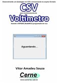 Desenvolvendo Um Datalogger Em Vc# E Armazenando No Arquivo Formato Csv Para Monitoramento De Voltímetro Usando O Esp8266 (nodemcu) Programado Em Lua (eBook, PDF)