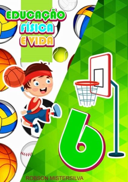 Educação Física E Vida 6º Ano Do Ensino Fundamental (eBook, PDF) Educação Física E Vida 6º Ano Do Ensino Fundamental (eBook, PDF)
