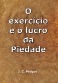 O Exercício E O Lucro Da Piedade (eBook, ePUB) O Exercício E O Lucro Da Piedade (eBook, ePUB)