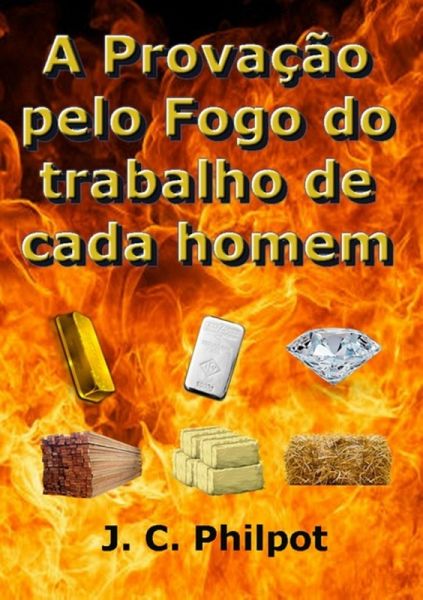 A Provação Pelo Fogo Do Trabalho De Cada Homem (eBook, ePUB)