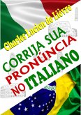 Corrija Sua Pronúncia No Italiano (eBook, PDF)