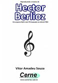 Reproduzindo A Música De Hector Berlioz Em Arquivo Wav Com Pic Baseado No Mikroc Pro (eBook, PDF)