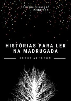 Histórias Para Ler Na Madrugada (eBook, ePUB) - Da Sousa, Jorge Aledson Silva
