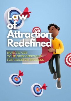 Law of Attraction-Redefined: How to Use Your Subconscious for Massive Success (eBook, ePUB) - KayDee; Dutta, Kaushik