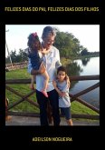 Felizes Dias Do Pai, Felizes Dias Dos Filhos (eBook, ePUB) Felizes Dias Do Pai, Felizes Dias Dos Filhos (eBook, ePUB)