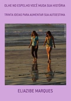 Cover Olhe No Espelho Você Muda Sua História (eBook, PDF)