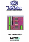 Projeto De Ssr Para Carga Ac Trifásica Com Desenho De Esquema E Layout No Kicad (eBook, PDF)