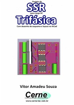 Projeto De Ssr Para Carga Ac Trifásica Com Desenho De Esquema E Layout No Kicad (eBook, PDF) - Souza, Vitor Amadeu