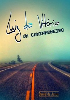 Luiz Da Vitória, Um Caminhoneiro (eBook, ePUB) - D'jesus, Daniel