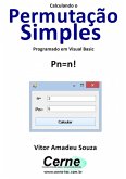 Calculando Uma Permutação Simples Programado Em Visual Basic (eBook, PDF)