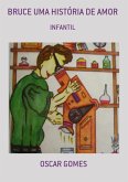 Bruce Uma História De Amor (eBook, PDF)