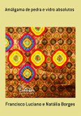 Amálgama De Pedra E Vidro Absolutos (eBook, PDF)