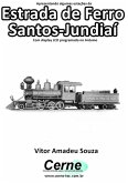 Apresentando Algumas Estações Da Estrada De Ferro Santos-jundiaí Com Display Lcd Programado No Arduino (eBook, PDF)