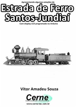 Cover Apresentando Algumas Estações Da Estrada De Ferro Santos-jundiaí Com Display Lcd Programado No Arduino (eBook, PDF)