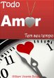 Todo Amor Tem Seu Tempo (eBook, PDF) - Bild 1