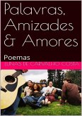 Palavras, Amizades & Amores (eBook, ePUB)
