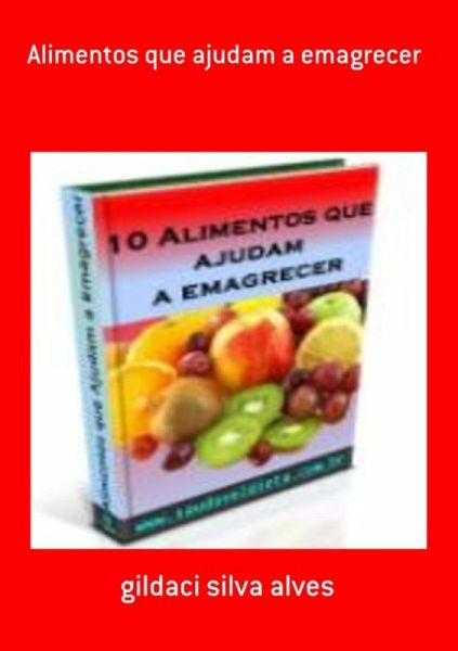 Alimentos Que Ajudam A Emagrecer (eBook, ePUB)