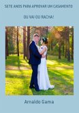 Sete Anos Para Aprovar Um Casamento (eBook, PDF) Sete Anos Para Aprovar Um Casamento (eBook, PDF)