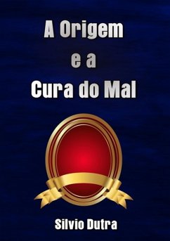 Cover A Origem E A Cura Do Mal (eBook, ePUB)
