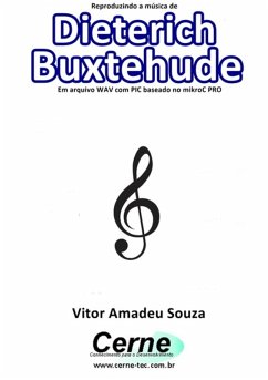 Cover Reproduzindo A Música De Dieterich Buxtehude Em Arquivo Wav Com Pic Baseado No Mikroc Pro (eBook, PDF)