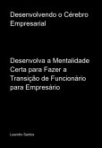 Desenvolvendo O Cérebro Empresarial (eBook, ePUB) Desenvolvendo O Cérebro Empresarial (eBook, ePUB)