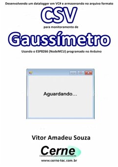 Cover Desenvolvendo Um Datalogger Em Vc# E Armazenando No Arquivo Formato Csv Para Monitoramento De Gaussímetro Usando O Esp8266 (nodemcu) Programado No Arduino (eBook, PDF)