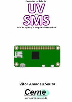 Enviando A Medição De Uv Por Sms Com A Raspberry Pi Programada Em Python (eBook, PDF) - Souza, Vitor Amadeu