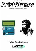 Apresentando Algumas Obras De Aristófanes Com Display Lcd Programado No Arduino (eBook, PDF) Apresentando Algumas Obras De Aristófanes Com Display Lcd Programado No Arduino (eBook, PDF)