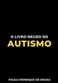 O Livro Negro Do Autismo (eBook, ePUB)