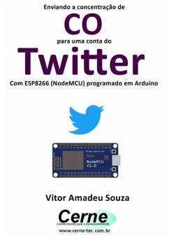 Cover Enviando A Concentração De Co Para Uma Conta Do Twitter Com Esp8266 (nodemcu) Programado Em Arduino (eBook, PDF)